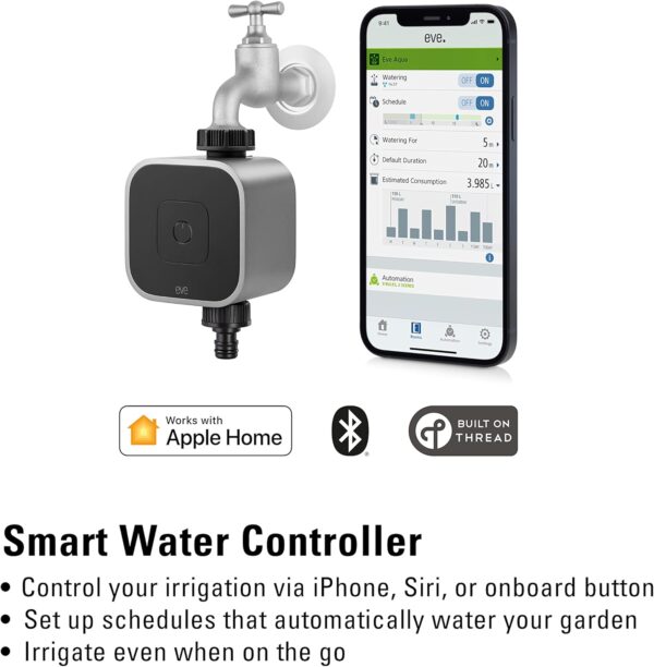 Eve Aqua (Apple Home) – Smart Water Controller for Apple Home app or Siri, irrigate Automatically with schedules, Easy to use, Remote Access, no Bridge, Bluetooth, Thread